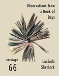 Read Observations from a Book of Days (Xerolage), written by Lucinda Sherlock