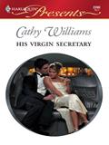 Read His Virgin Secretary: A Billionaire Boss Romance (In Love with Her Boss Book 5), written by Cathy Williams
