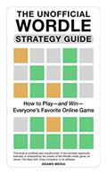 Read The Unofficial Wordle Strategy Guide: How to Play-and Win-Everyone's Favorite Online Game, written by Adams Media