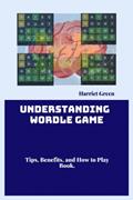 Read Wordle, The Internet Game: Facts About Wordle Game, Tips, Benefit and How to Play it, written by Harriet Green