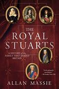 Read The Royal Stuarts: A History of the Family That Shaped Britain, written by Allan Massie
