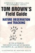 Read Tom Brown's Field Guide to Nature Observation and Tracking, written by Tom Brown Jr.