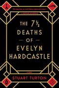 Read The 7 1/2 Deaths of Evelyn Hardcastle, written by Stuart Turton