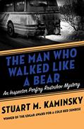 Read The Man Who Walked Like a Bear (Inspector Porfiry Rostnikov Mysteries Book 6), written by Stuart M. Kaminsky