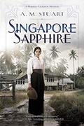 Read Singapore Sapphire (Harriet Gordon Mysteries Book 1), written by A. M. Stuart