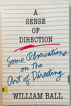 Sense of Direction: Some Observations on the Art of Directing, written by William Ball