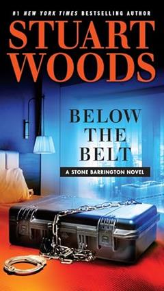 Below the Belt (A Stone Barrington Novel), written by Stuart Woods
