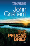Read The Pelican Brief: A Novel, written by John Grisham