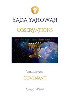 OBSERVATIONS: COVENANT (YADA YAHOWAH SERIES), written by CRAIG WINN