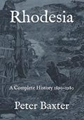 Read Rhodesia: A Complete History 1890-1980, written by Peter Baxter
