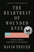 Read The Heartbeat of Wounded Knee: Native America from 1890 to the Present, written by David Treuer