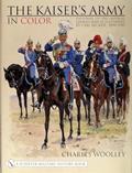 Read The Kaiser's Army In Color: Uniforms of the Imperial German Army as Illustrated by Carl Becker 1890-1910 (Schiffer Military History), written by Charles Woolley