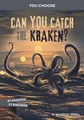 Read Can You Catch the Kraken?: An Interactive Monster Hunt (You Choose: Monster Hunter), written by Brandon Terrell