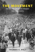 Read The Movement: The African American Struggle for Civil Rights, written by Thomas C. Holt Read The Movement: The African American Struggle for Civil Rights, written by Thomas C. Holt