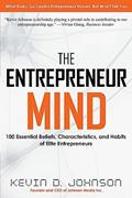 Read The Entrepreneur Mind: 100 Essential Beliefs, Characteristics, and Habits of Elite Entrepreneurs, written by Kevin D. Johnson