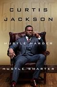 Read Hustle Harder, Hustle Smarter, written by Curtis "50 Cent" Jackson