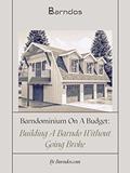 Read Barndominium On A Budget: Building A Barndo Without Going Broke, written by Michael Chapman