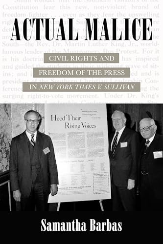Read Actual Malice: Civil Rights and Freedom of the Press in New York Times v. Sullivan, written by Samantha Barbas