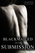 Read Blackmailed Into Submission (My Master's Hand Book 1), written by Anouk Black; Jacqueline D Cirque
