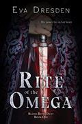 Read Rite of the Omega (Blood Rites Duet Book 1), written by Eva Dresden Read Rite of the Omega (Blood Rites Duet Book 1), written by Eva Dresden