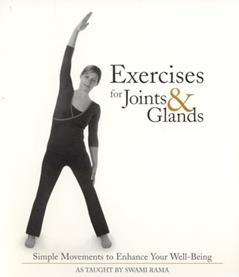 Exercises for Joints and Glands: Gentle Movements to Enhance Your Wellbeing, written by Swami Rama Himalayan Institute