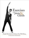 Read Exercises for Joints and Glands: Simple Movements to Enhance Your Well-Being, written by Swami Rama