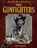 Read The Gunfighters: How the West Was Won, written by Bruce Wexler