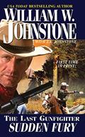 Read Sudden Fury (The Last Gunfighter Book 20), written by William W. Johnstone; J.A. Johnstone