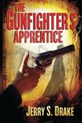 Read The Gunfighter's Apprentice, written by Jerry S. Drake