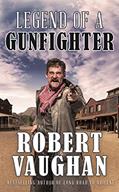 Read Legend of a Gunfighter, written by Robert Vaughan