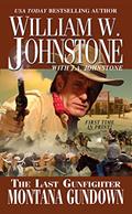 Read Montana Gundown (Last Gunfighter Book 23), written by William W. Johnstone; J.A. Johnstone Read Montana Gundown (Last Gunfighter Book 23), written by William W. Johnstone; J.A. Johnstone