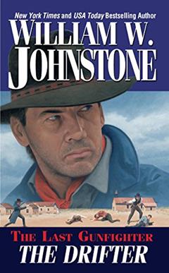 The Drifter (The Last Gunfighter Book 1), written by William W. Johnstone