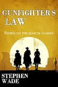 Read Gunfighters' Law, written by Stephen Wade