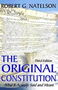 Read The Original Constitution: What It Actually Said and Meant, written by Robert G. Natelson