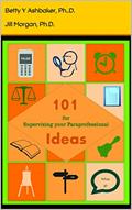 Read 101 Ideas for Supervising Your Paraprofessional, written by Betty Y. Ashbaker; Jill Morgan