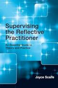 Read Supervising the Reflective Practitioner: An Essential Guide to Theory and Practice, written by Joyce Scaife
