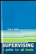 Read Supervising: A Guide for All Levels, written by Paul O. Radde