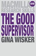 Read The Good Supervisor: Supervising Postgraduate and Undergraduate Research for Doctoral Theses and Dissertations (Macmillan Research Skills, 18), written by Gina Wisker