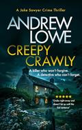 Read Creepy Crawly: A British Crime Thriller (Jake Sawyer Crime Thrillers Book 1), written by Andrew Lowe Read Creepy Crawly: A British Crime Thriller (Jake Sawyer Crime Thrillers Book 1), written by Andrew Lowe