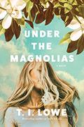Read Under the Magnolias, written by T.I. Lowe