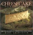 Read Cheesecake Extraordinaire: More Than 100 Versions of the Ultimate Dessert, written by Mary Crownover