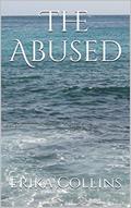 Read The Abused (A Teen's Hardships Book 1), written by Erika Collins