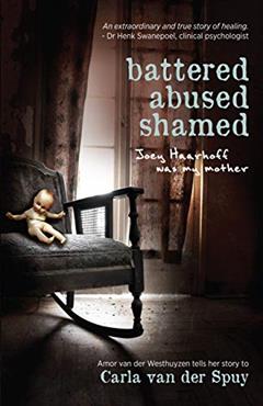 Battered, abused, shamed, written by Carla van der Spuy