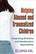Read Helping Abused and Traumatized Children: Integrating Directive and Nondirective Approaches, written by Eliana Gil