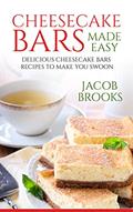 Read Cheesecake Bars Made Easy: Delicious Cheesecake Bars Recipes to Make You Swoon, written by Jacob Brooks
