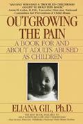 Read Outgrowing the Pain: A Book for and About Adults Abused As Children, written by Eliana Gil