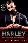 Read Harley: MC Romance Abused Heroine (Wicked Kings New York 4) (Wicked Kings MC New York), written by Autumn Summers