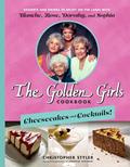 Read The Golden Girls Cookbook: Cheesecakes and Cocktails!: Desserts and Drinks to Enjoy on the Lanai with Blanche, Rose, Dorothy, and Sophia, written by Christopher Styler