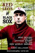Read Red Legs and Black Sox: Edd Roush and the Untold Story of the 1919 World Series, written by Susan Dellinger Ph.D.