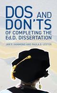 Read The Dos and Don'ts of Completing the Ed.D. Dissertation, written by Jan P. Hammond; Paula E. Lester